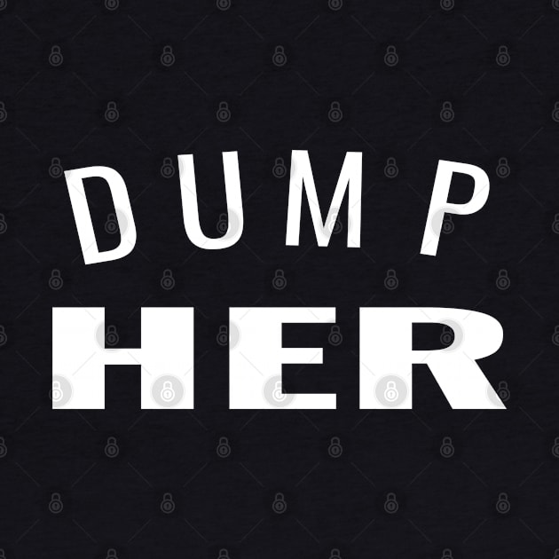 Dump Her - Funny Advice to Ditch That Girl by tnts